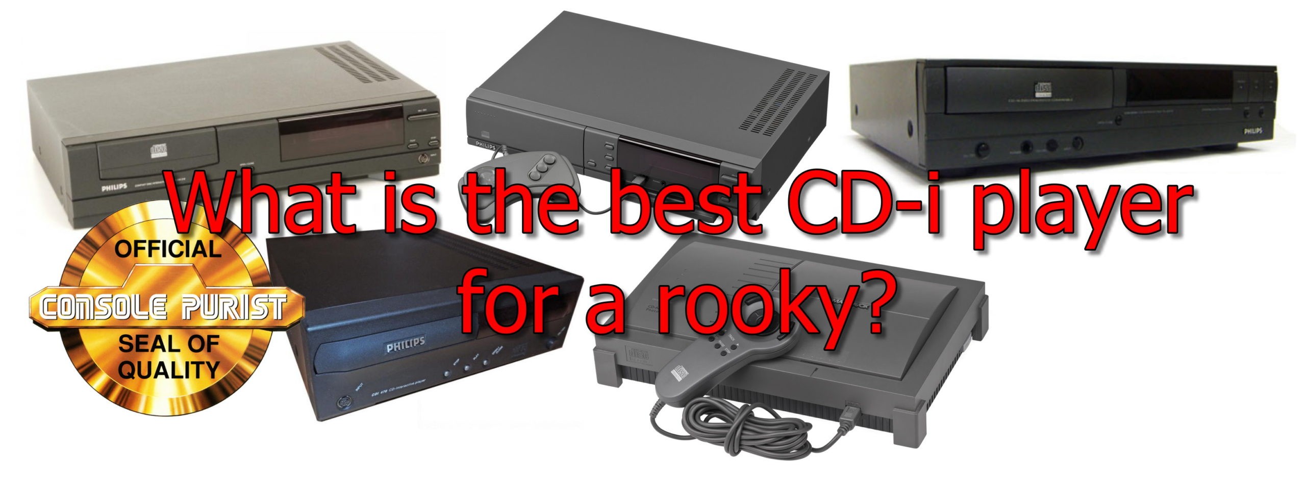 Chronicle 1 What Is The Best Cd I Player For A Rooky The World Of Cd I